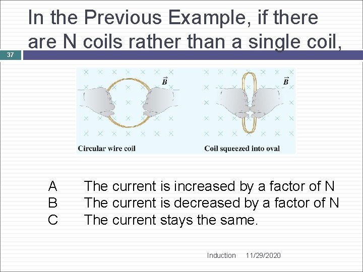 37 In the Previous Example, if there are N coils rather than a single