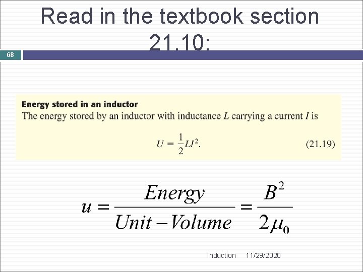 68 Read in the textbook section 21. 10: Induction 11/29/2020 