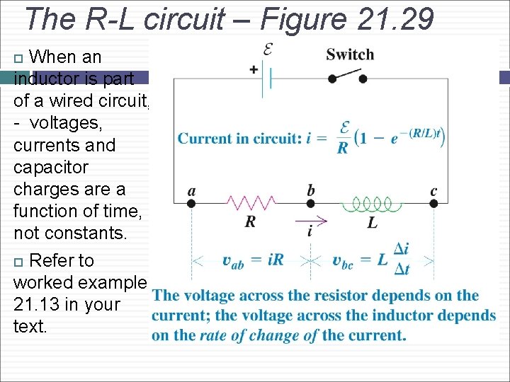 The R-L circuit – Figure 21. 29 When an inductor is part of a