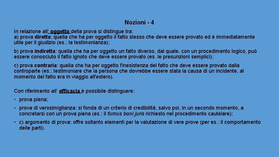 Nozioni 4 In relazione all‘ oggetto della prova si distingue tra: a) prova diretta: Nozioni 4 In relazione all‘ oggetto della prova si distingue tra: a) prova diretta: