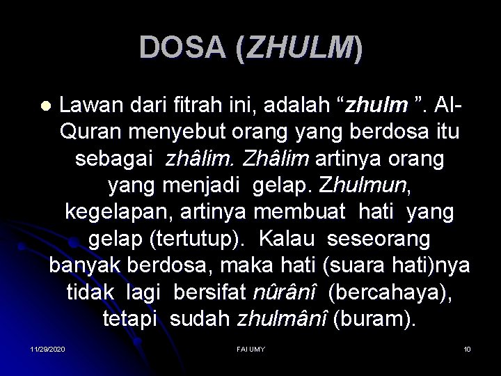 DOSA (ZHULM) Lawan dari fitrah ini, adalah “zhulm ”. Al. Quran menyebut orang yang