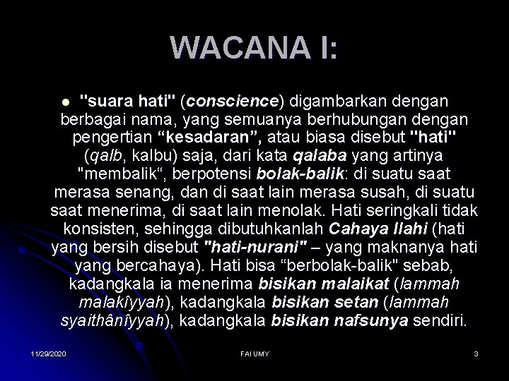 WACANA I: "suara hati" (conscience) digambarkan dengan berbagai nama, yang semuanya berhubungan dengan pengertian