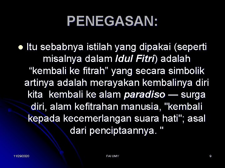 PENEGASAN: l Itu sebabnya istilah yang dipakai (seperti misalnya dalam Idul Fitri) adalah “kembali