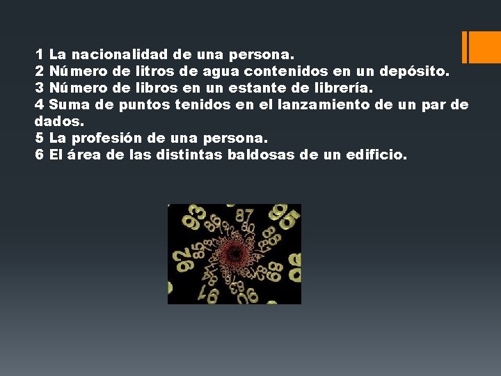 1 La nacionalidad de una persona. 2 Número de litros de agua contenidos en 1 La nacionalidad de una persona. 2 Número de litros de agua contenidos en