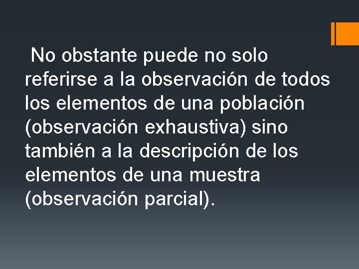 No obstante puede no solo referirse a la observación de todos los elementos No obstante puede no solo referirse a la observación de todos los elementos