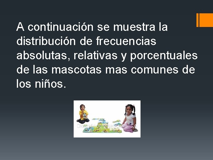 A continuación se muestra la distribución de frecuencias absolutas, relativas y porcentuales de A continuación se muestra la distribución de frecuencias absolutas, relativas y porcentuales de