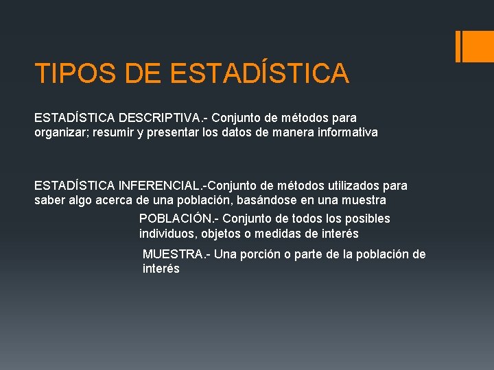 TIPOS DE ESTADÍSTICA DESCRIPTIVA. - Conjunto de métodos para organizar; resumir y presentar los TIPOS DE ESTADÍSTICA DESCRIPTIVA. - Conjunto de métodos para organizar; resumir y presentar los