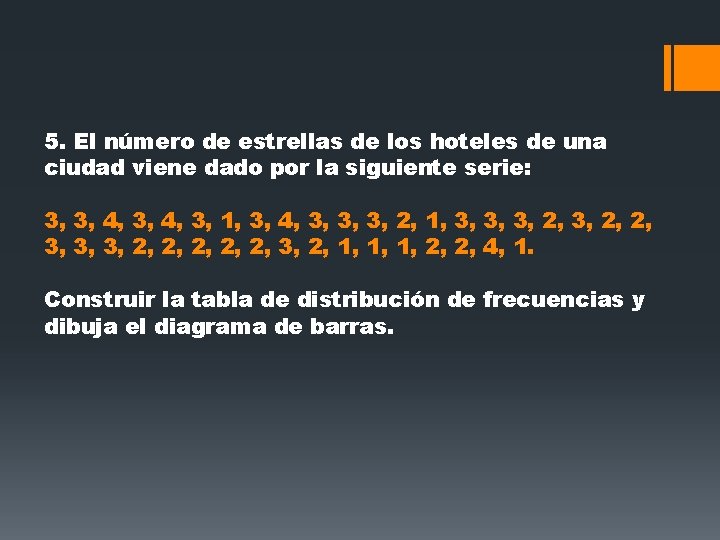 5. El número de estrellas de los hoteles de una ciudad viene dado por 5. El número de estrellas de los hoteles de una ciudad viene dado por