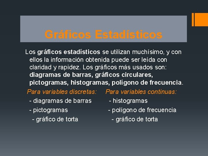 Gráficos Estadísticos Los gráficos estadísticos se utilizan muchísimo, y con ellos la información obtenida Gráficos Estadísticos Los gráficos estadísticos se utilizan muchísimo, y con ellos la información obtenida