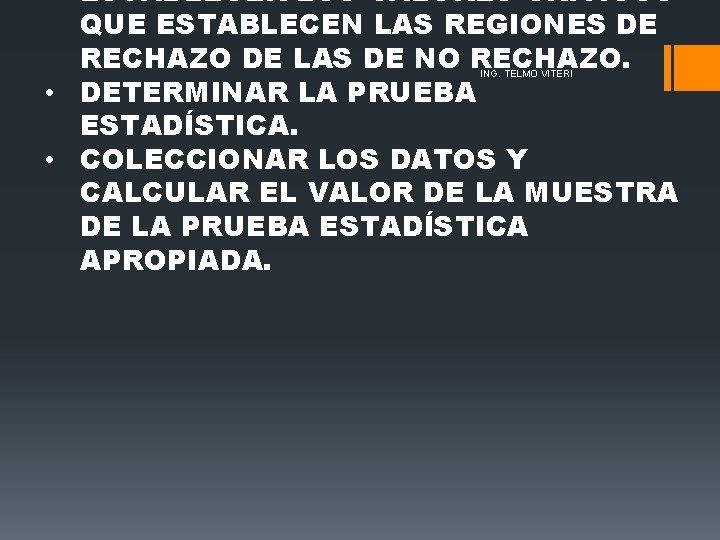 • ESTABLECER LOS VALORES CRÍTICOS QUE ESTABLECEN LAS REGIONES DE RECHAZO DE LAS • ESTABLECER LOS VALORES CRÍTICOS QUE ESTABLECEN LAS REGIONES DE RECHAZO DE LAS