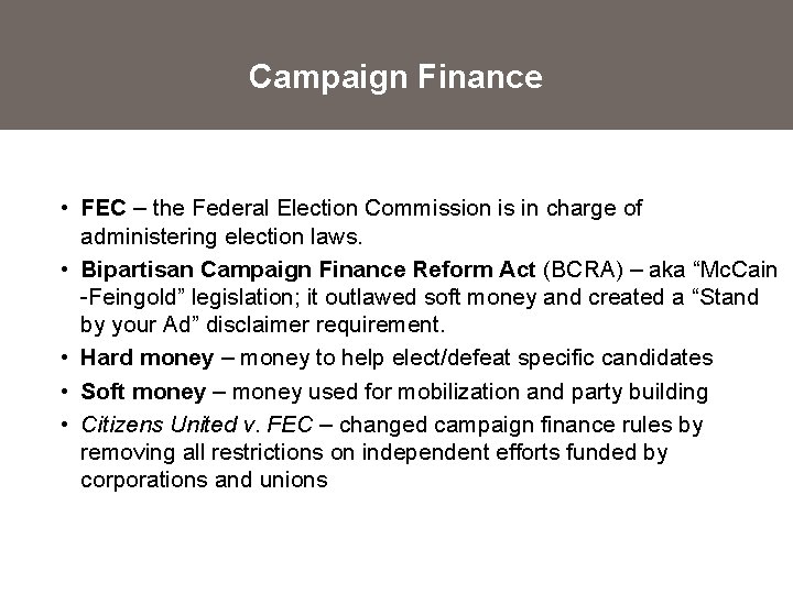 Campaign Finance • FEC – the Federal Election Commission is in charge of administering