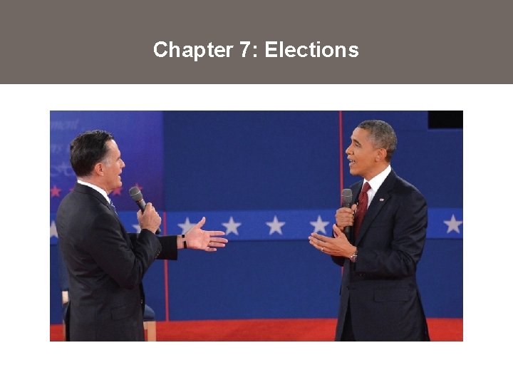 Chapter 7: Elections 