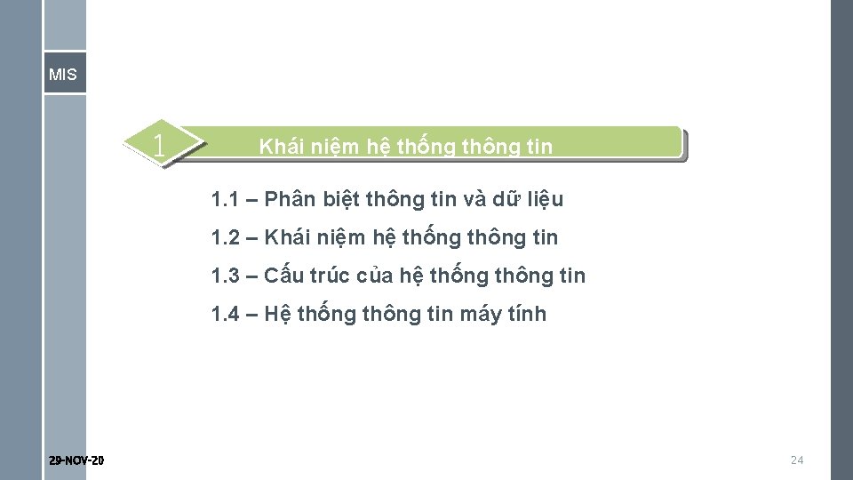 MIS 1 Khái niệm hệ thống thông tin 1. 1 – Phân biệt thông