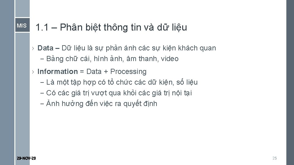 MIS 1. 1 – Phân biệt thông tin và dữ liệu › Data –