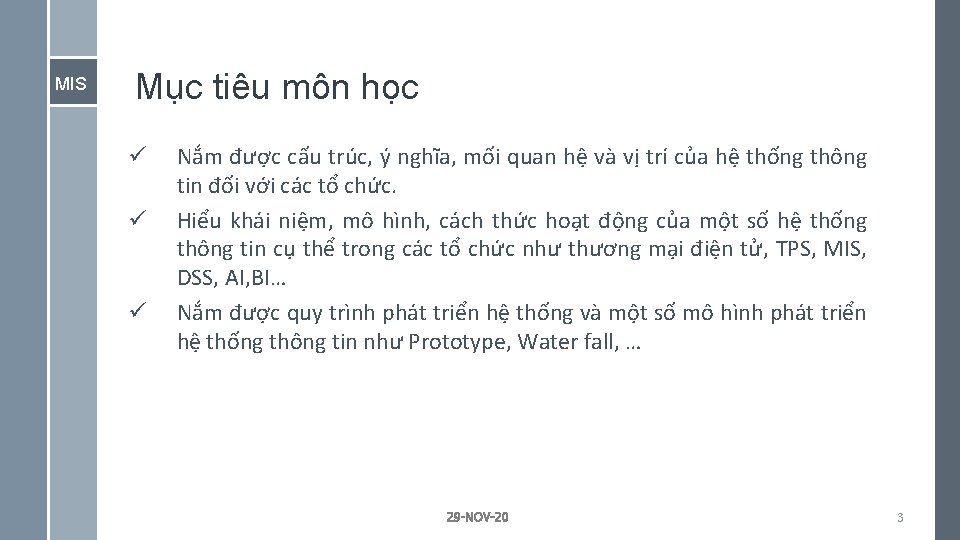 MIS Mục tiêu môn học ü ü ü Nắm được cấu trúc, ý nghĩa,