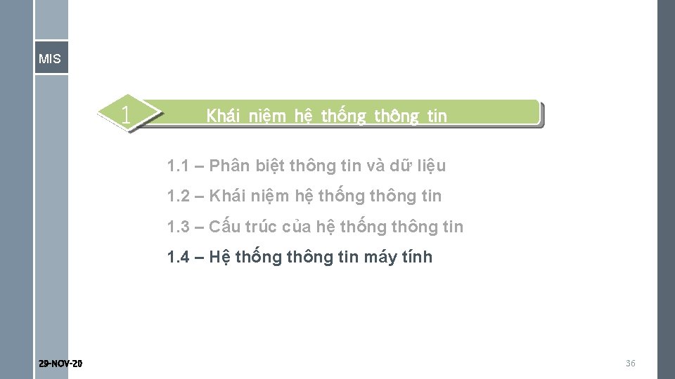 MIS 1 Khái niệm hệ thống thông tin 1. 1 – Phân biệt thông