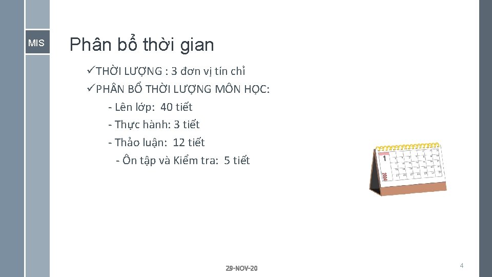 MIS Phân bổ thời gian üTHỜI LƯỢNG : 3 đơn vị tín chỉ üPH