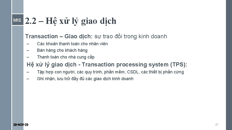 MIS 2. 2 – Hệ xử lý giao dịch Transaction – Giao dịch: sự