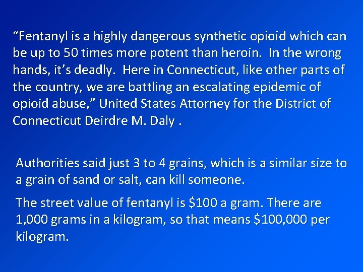 “Fentanyl is a highly dangerous synthetic opioid which can be up to 50 times