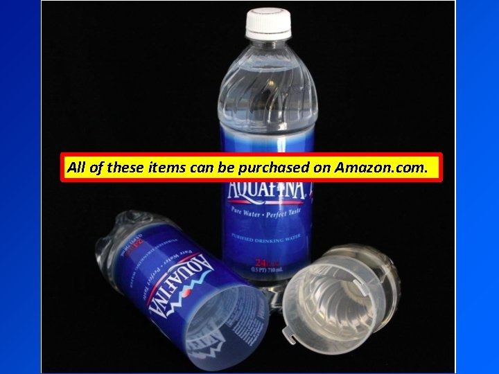 All of these items can be purchased on Amazon. com. 