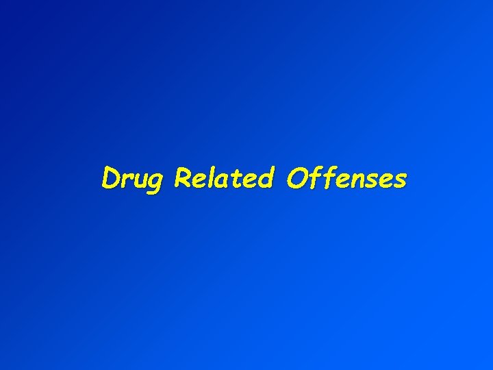 Drug Related Offenses 