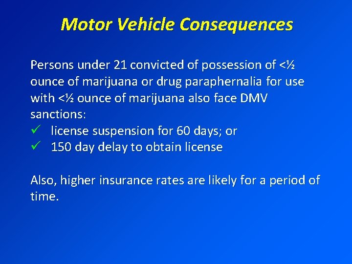 Motor Vehicle Consequences Persons under 21 convicted of possession of <½ ounce of marijuana