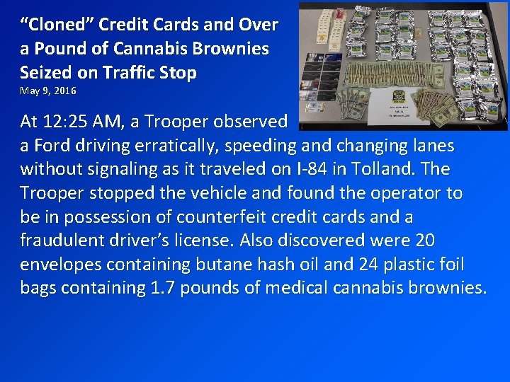 “Cloned” Credit Cards and Over a Pound of Cannabis Brownies Seized on Traffic Stop