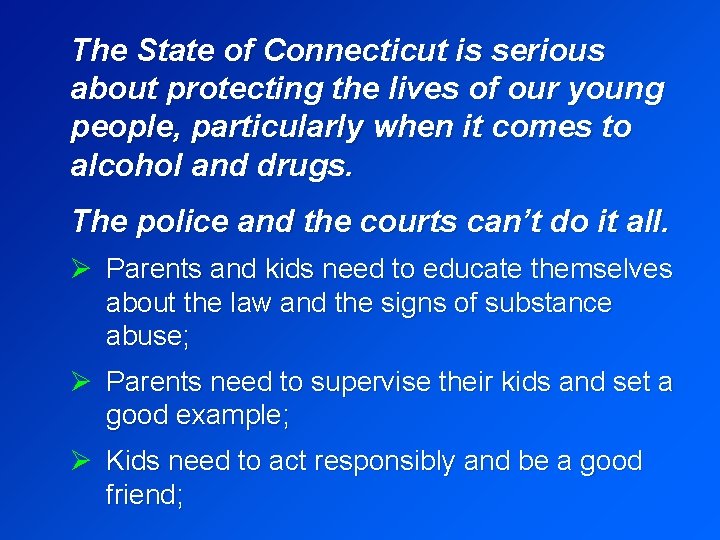 The State of Connecticut is serious about protecting the lives of our young people,