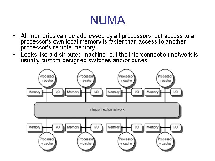 NUMA • All memories can be addressed by all processors, but access to a