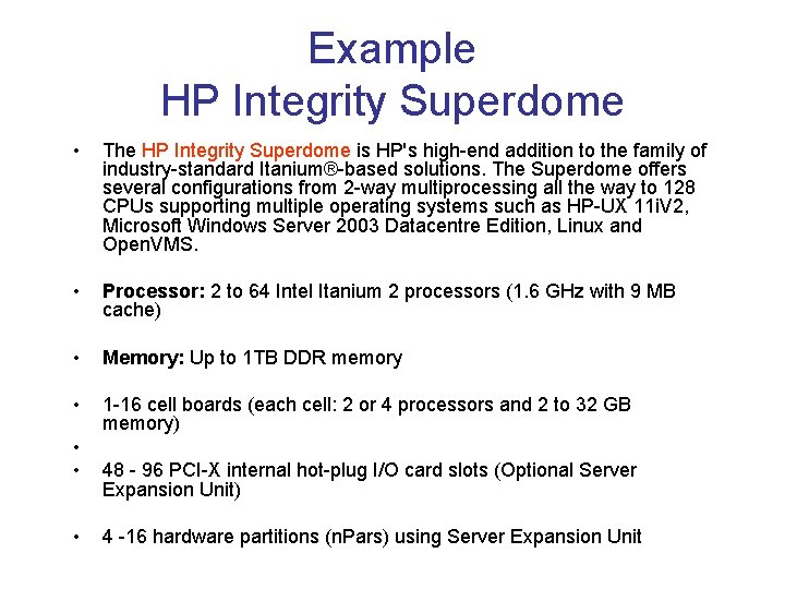 Example HP Integrity Superdome • The HP Integrity Superdome is HP's high-end addition to