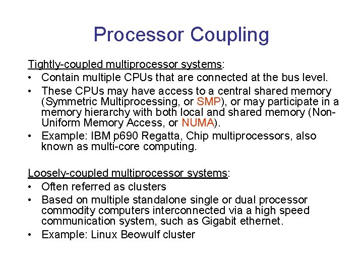 Processor Coupling Tightly-coupled multiprocessor systems: • Contain multiple CPUs that are connected at the