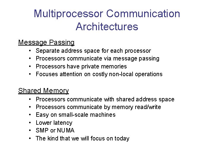 Multiprocessor Communication Architectures Message Passing • • Separate address space for each processor Processors