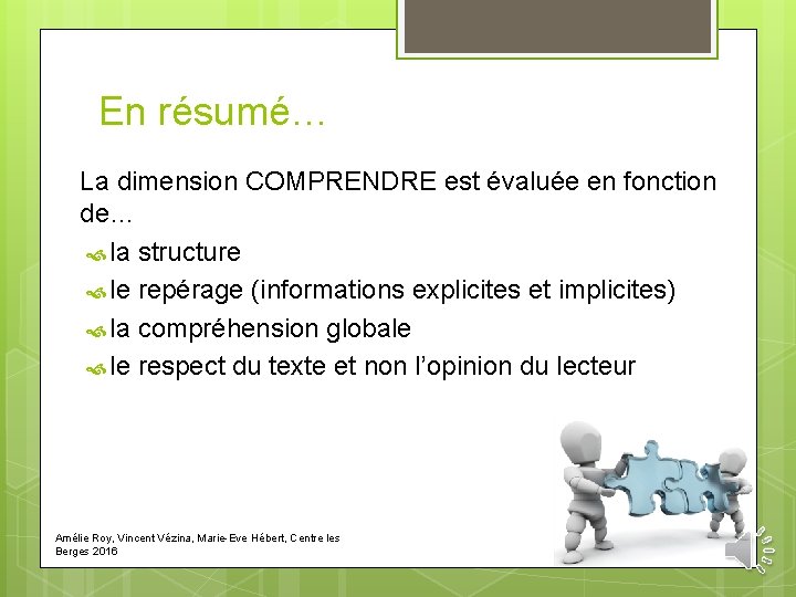 En résumé… La dimension COMPRENDRE est évaluée en fonction de… la structure le repérage