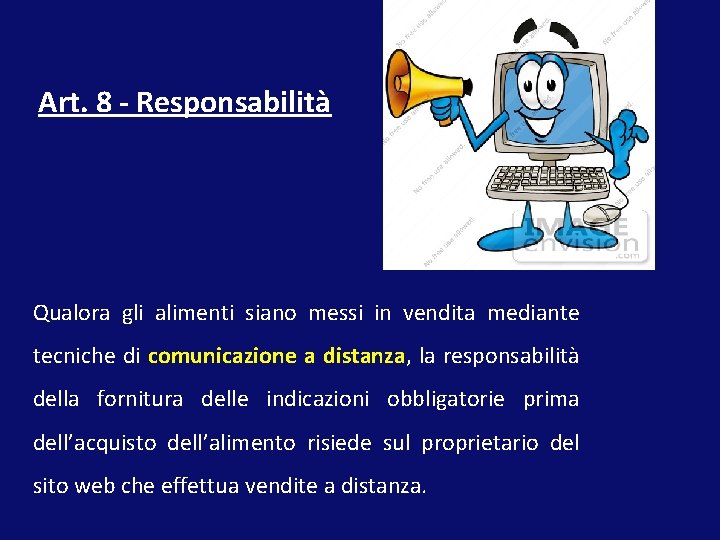 Art. 8 - Responsabilità Qualora gli alimenti siano messi in vendita mediante tecniche di