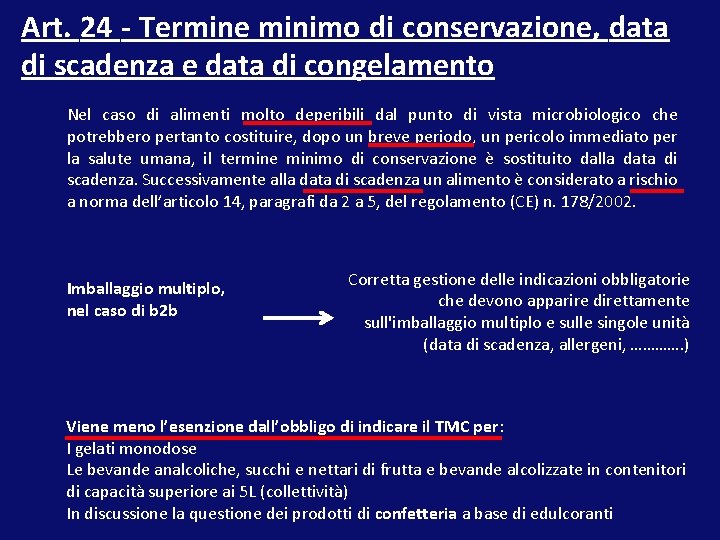 Art. 24 - Termine minimo di conservazione, data di scadenza e data di congelamento