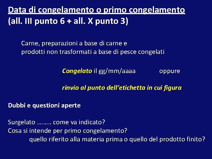 Data di congelamento o primo congelamento (all. III punto 6 + all. X punto