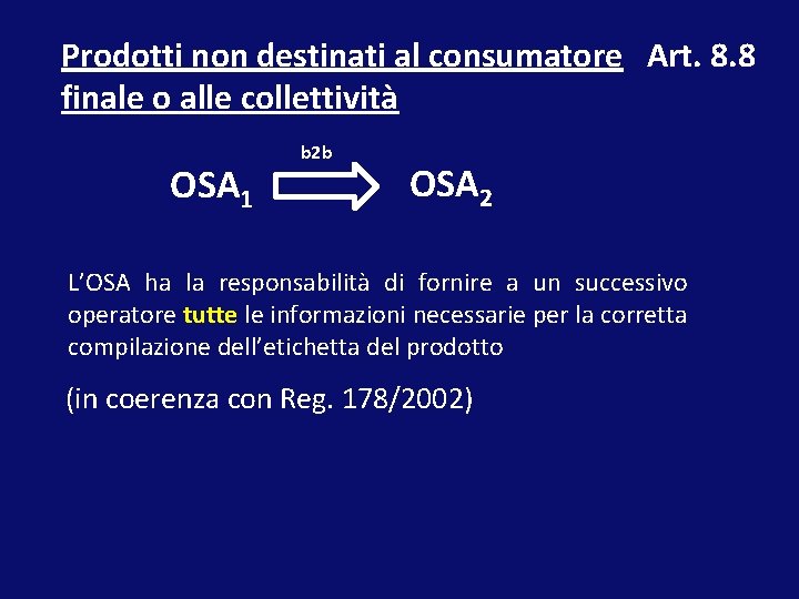 Prodotti non destinati al consumatore Art. 8. 8 finale o alle collettività OSA 1