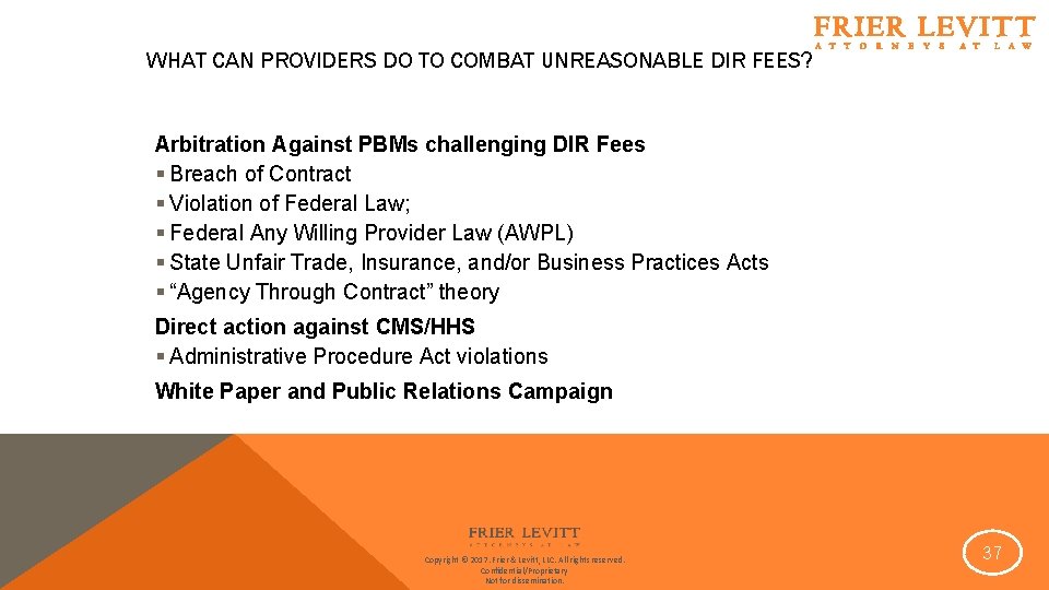 WHAT CAN PROVIDERS DO TO COMBAT UNREASONABLE DIR FEES? Arbitration Against PBMs challenging DIR WHAT CAN PROVIDERS DO TO COMBAT UNREASONABLE DIR FEES? Arbitration Against PBMs challenging DIR