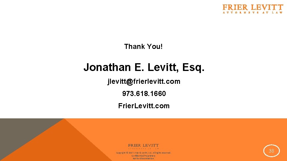 Thank You! Jonathan E. Levitt, Esq. jlevitt@frierlevitt. com 973. 618. 1660 Frier. Levitt. com Thank You! Jonathan E. Levitt, Esq. jlevitt@frierlevitt. com 973. 618. 1660 Frier. Levitt. com