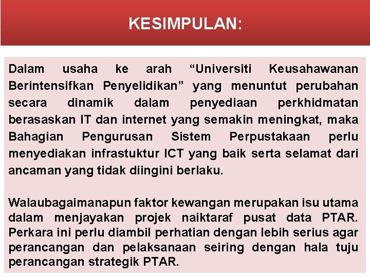 KESIMPULAN: Dalam usaha ke arah “Universiti Keusahawanan Berintensifkan Penyelidikan” yang menuntut perubahan secara dinamik