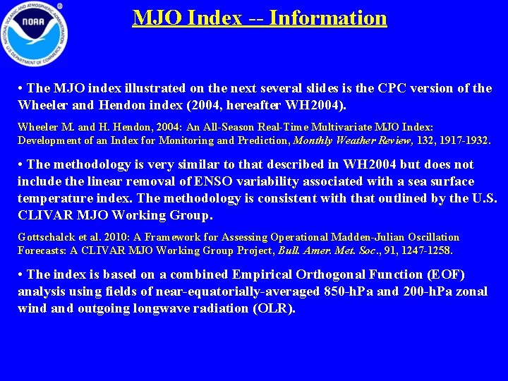 MJO Index -- Information • The MJO index illustrated on the next several slides
