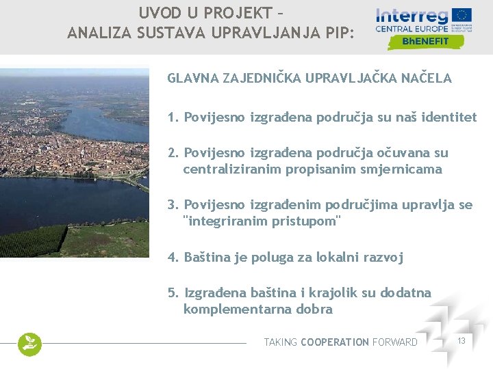 UVOD U PROJEKT – ANALIZA SUSTAVA UPRAVLJANJA PIP: GLAVNA ZAJEDNIČKA UPRAVLJAČKA NAČELA 1. Povijesno