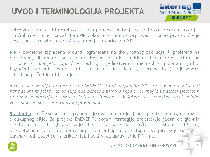 UVOD I TERMINOLOGIJA PROJEKTA Potrebno je razjasniti nekoliko ključnih pojmova za bolje razumijevanje načela,