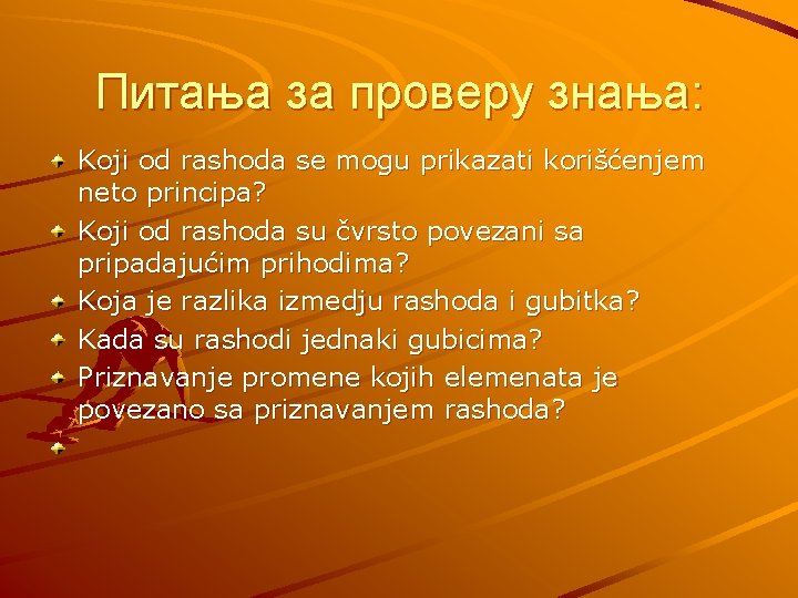 Питања за проверу знања: Koji od rashoda se mogu prikazati korišćenjem neto principa? Koji