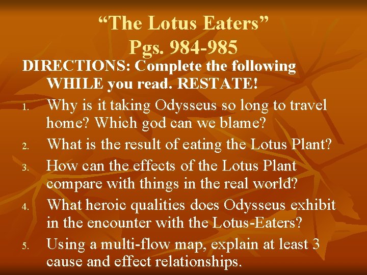 “The Lotus Eaters” Pgs. 984 -985 DIRECTIONS: Complete the following WHILE you read. RESTATE!