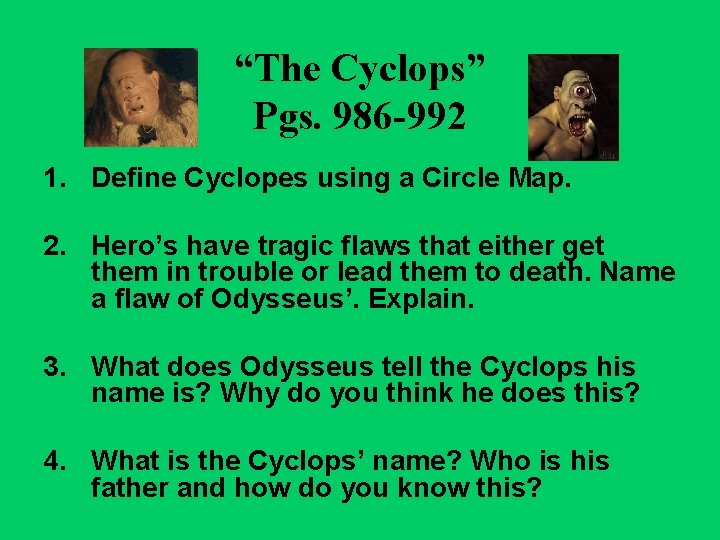 “The Cyclops” Pgs. 986 -992 1. Define Cyclopes using a Circle Map. 2. Hero’s