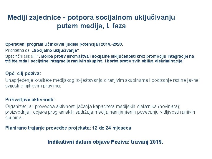 Mediji zajednice - potpora socijalnom uključivanju putem medija, I. faza Operativni program Učinkoviti ljudski