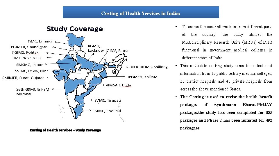 Costing of Health Services in India: • To assess the cost information from different