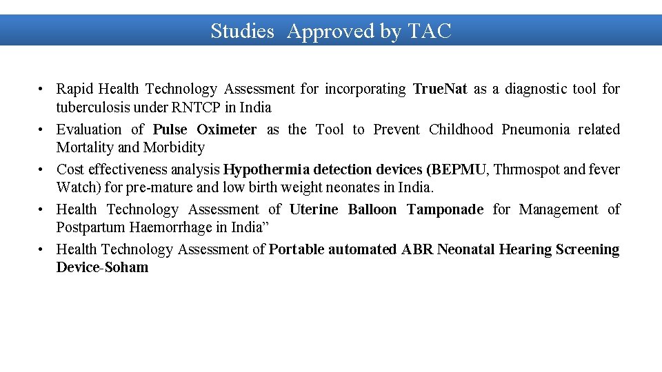Studies Approved by TAC • Rapid Health Technology Assessment for incorporating True. Nat as