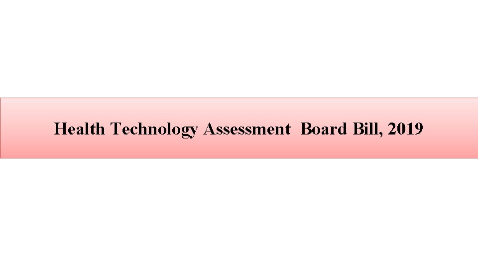 Health Technology Assessment Board Bill, 2019 